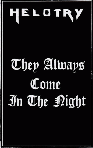 Helotry : They Always Come in the Night